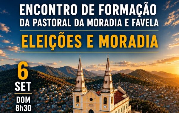 Pastoral Moradia e Favela – 6 de setembro